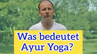 Was ist  Ayur Yoga nach  Remo Rittiner?