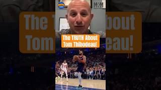The TRUTH about Tom Thibodeau! #shorts #knicks