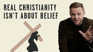 Real Christianity Isn't About Just Belief | Mark Clark