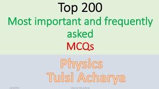 Top 200 questions for competative entrance exams [Physics]