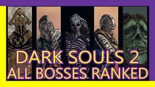 All DARK SOULS 2 BOSSES Ranked from WORST to BEST!