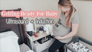 Baby Ultrasound & Induction - Preparing for baby! 36 Weeks Pregnant!