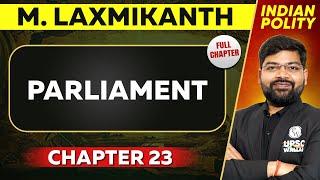 Parliament  FULL CHAPTER | Indian Polity Laxmikant Chapter 23 | UPSC Preparation 