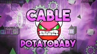 "Cable" by PotatoBaby (Demon) Geometry Dash 2.11