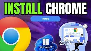 How to Download and Install Google Chrome in Windows 10 & 11