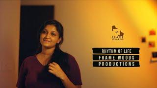 Rhythm Of Life | Frame Woods Productions