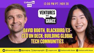 David Booth, Blackbird/Ex-CEO On Deck: Building Global Tech Communities