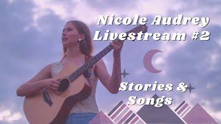 Nicole Audrey Livestream #2 - Stories and Songs