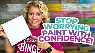 How to Overcome the Fear of a Blank Canvas & Start Painting Confidently!