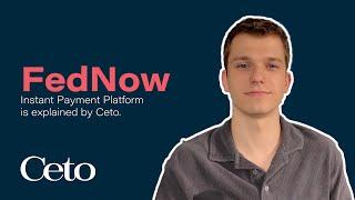 FedNow, instant payment platform is explained by Ceto.