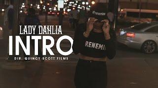 Lady Dahlia - Intro [Dir. @QuincyScott_]