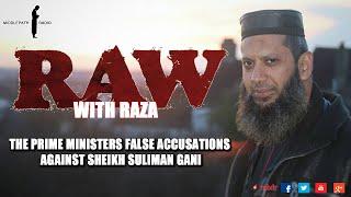 RAW WITH RAZA The PM false accusation against SKH Suliman Gani