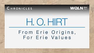 Chronicles | H.O. HIRT : From Erie Origins, For Erie Values (S3E004)