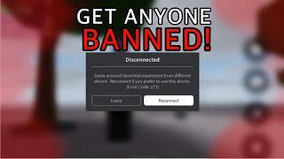 how to get ANYONE BANNED in roblox..