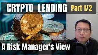 Crypto Lending - A Risk Manager's View (Part 1 of 2) What is Crypto Lending and Why Participate?