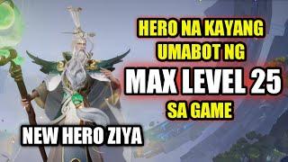 NEW HERO ZIYA, UMAABOT NG LEVEL 25 ANG MAX LEVEL!!?? NAPAKA LAKAS NA MAGE SA HONOR OF KINGS!!