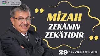 Mizah, Zekânın Zekâtıdır | Hayati İnanç Can Veren Pervaneler - Bölüm 29