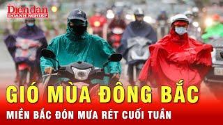 Gió mùa đông bắc mạnh tràn xuống, mưa rét đậm khắp miền Bắc cuối tuần này | Tin tức 24h