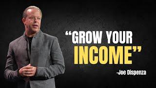 YOUR INCOME WILL GROW WHEN YOUR MIND GROWS - Dr Joe Dispenza Motivation