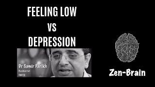 (3:19) FEELING LOW vs DEPRESSION || Psychiatrist Dr Samir Parikh