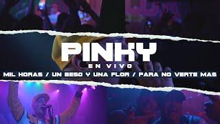 PINKY - Mil horas / Un beso y una flor / Para no verte mas (SET EN VIVO)