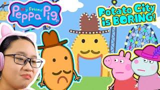 My Friend Peppa Pig - Peppa and I went to POTATO CITY - But it's BORING...