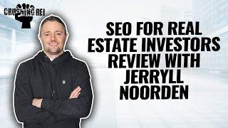 SEO For Real Estate Investors Review With Jerryll Noorden