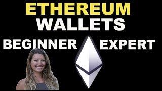 Ethereum Wallets for Beginners AND Experts