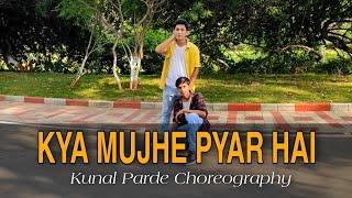 Kya Mujhe Pyar Hai - KK Song | Kunal Parde Dance Choreography