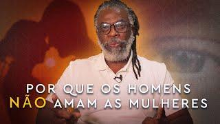 POR QUE OS HOMENS NÃO AMAM AS MULHERES? #filosofia #renatonoguera #bellhooks