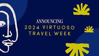 Announcing Virtuoso Travel Week 2024