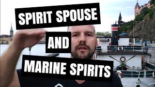 What is a Spirit Spouse and Marine Spirits??