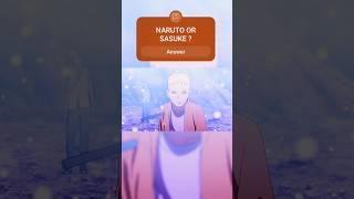 Naruto Or Sassuki ? #naruto #saske #or #viralvideo #shorts #anime