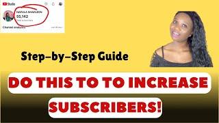 Changes that Help Increase Subscribers in 2025 | Beginner’s Step by Step Guide