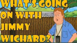 What's Going On With Jimmy Wichard?