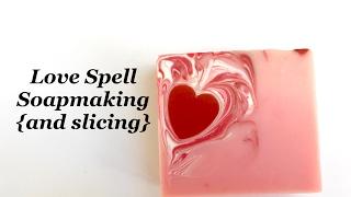 Love Spell Soapmaking {and slicing}