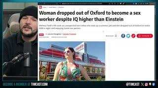 Genius Woman QUITS Oxford To Be Hooker, Claims IQ Of 178, Women Keep QUITTING JOBS For Only Fans