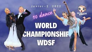 Световно първенство на WDSF 2022 | Junior-2 ,10 танц | Порто, Португалия