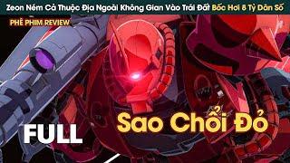 Công Quốc Zeon Ném Cả Thuộc Địa Ngoài Không Gian Vào Trái Đất Bốc Hơi 8 Tỷ Dân Số || Phê Phim Review