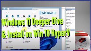 Windows 11 Deeper Dive & Install as a Virtual Machine on Windows 10