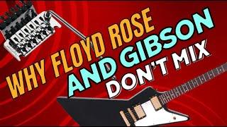 Why Floyd Rose and Gibson Don't Mix