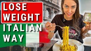 WHY ITALIANS ARE SO SKINNY? WHAT DO ITALIANS EAT TO LOSE WEIGHT and STAY SKINNY? Roman Diet Revealed