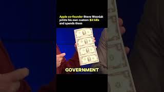 Apple co-founder Steve Wozniak prints his own custom $2 bills and uses them as real currency.