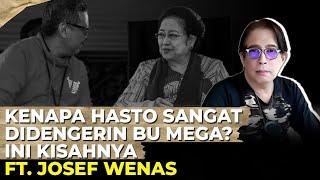 KENAPA HASTO SANGAT DIDENGERIN BU MEGA? INI KISAHNYA I Ft. Josef Wenas