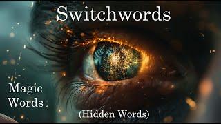  SWITCHWORDS – Power words that change lives and alter reality.