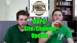 Drink a Beer and Play a Game - Site and Channel Updates