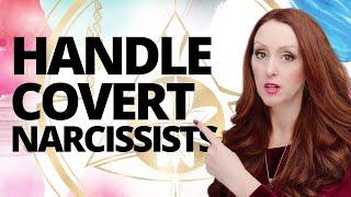 How to Handle a Covert Narcissist With Strength