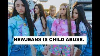 NEWJEANS IS CHILD ABUSE