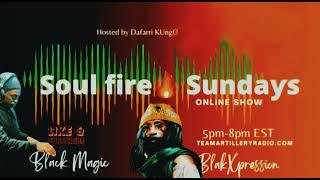 Soul Fire  Sundays Dj Dafarri|Dj Ragga BlakXpression Legendary Black Magic Online Radio Show