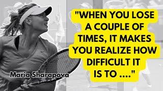 Maria Sharapova Quotes - “The Siberian Siren” Motivational, Inspirational Quotes For Life